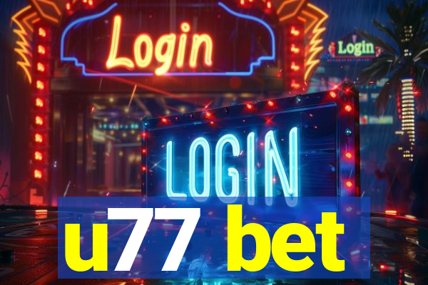 u77 bet